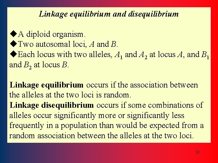 Linkage equilibrium and disequilibrium u. A diploid organism. u. Two autosomal loci, A and