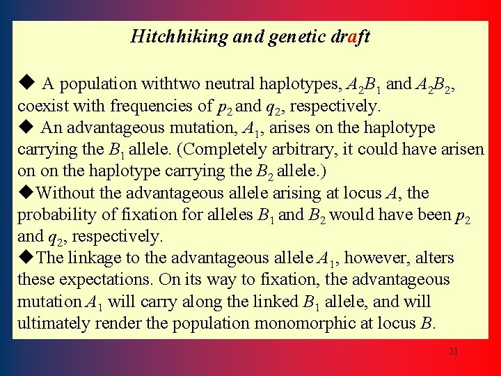 Hitchhiking and genetic draft u A population withtwo neutral haplotypes, A 2 B 1