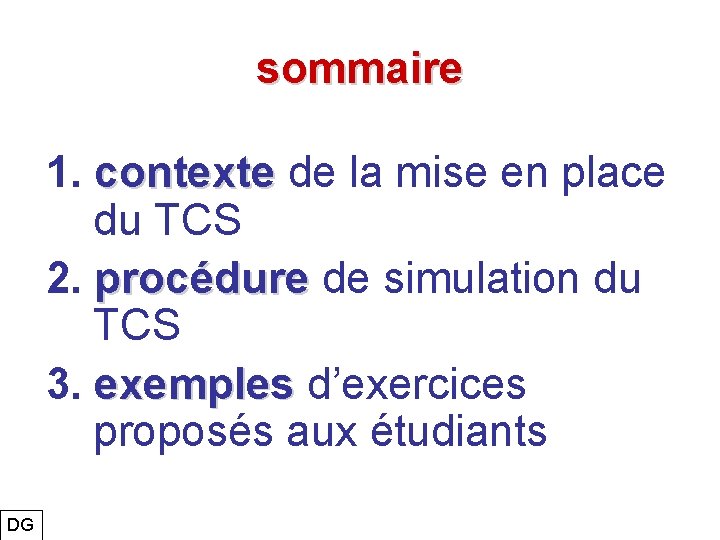 sommaire 1. contexte de la mise en place du TCS 2. procédure de simulation