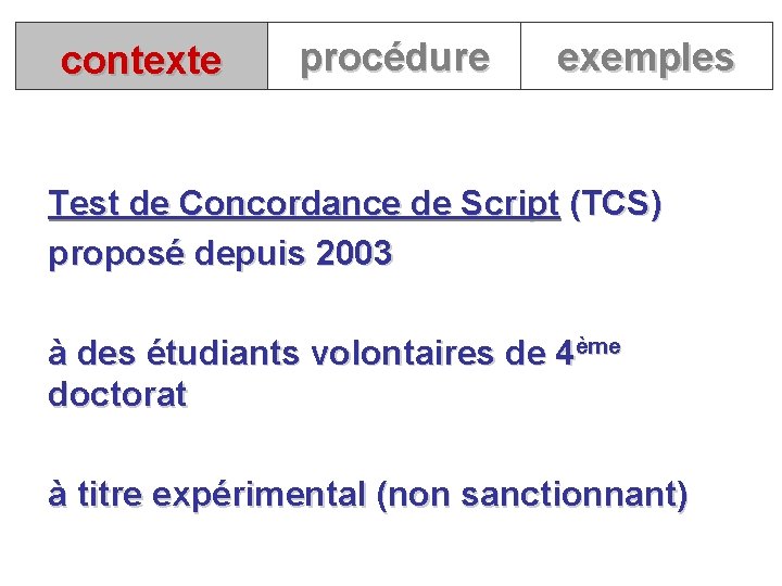 contexte procédure exemples Test de Concordance de Script (TCS) proposé depuis 2003 à des