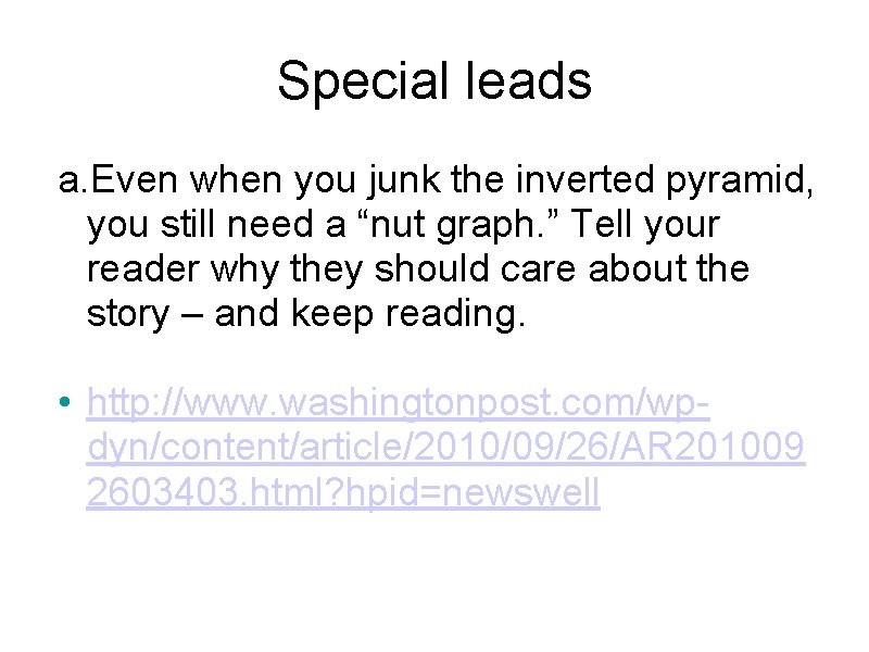 Special leads a. Even when you junk the inverted pyramid, you still need a