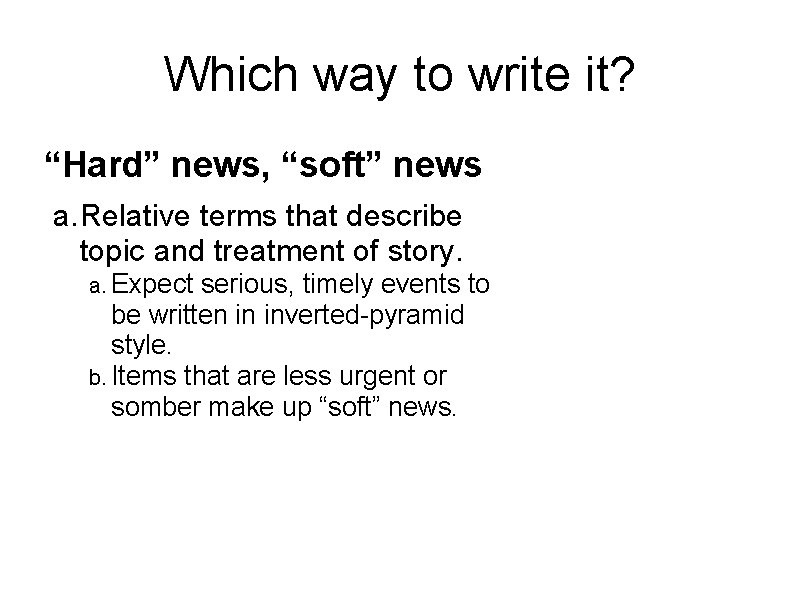 Which way to write it? “Hard” news, “soft” news a. Relative terms that describe