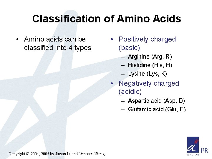 Classification of Amino Acids • Amino acids can be classified into 4 types •