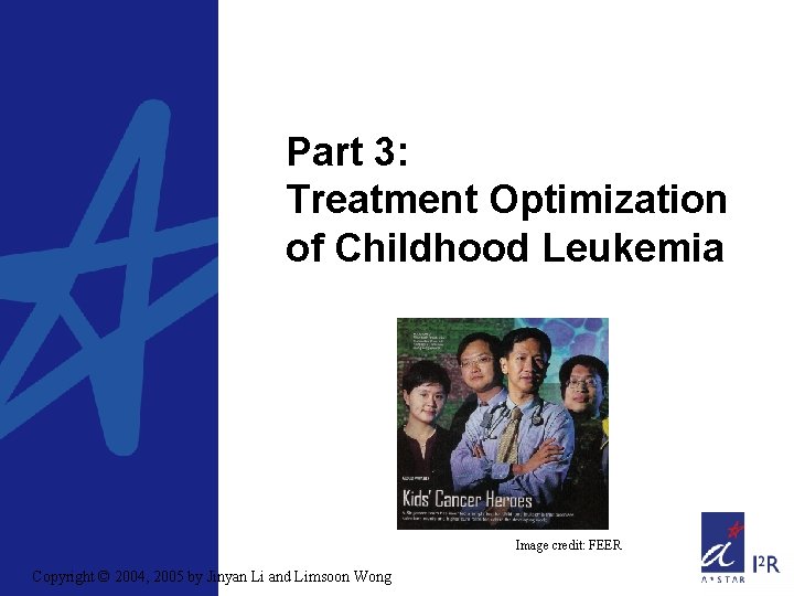 Part 3: Treatment Optimization of Childhood Leukemia Image credit: FEER Copyright © 2004, 2005