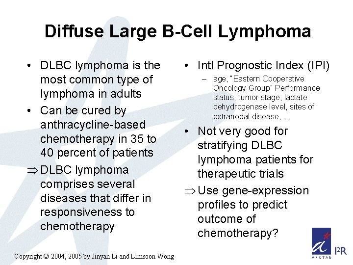 Diffuse Large B-Cell Lymphoma • DLBC lymphoma is the most common type of lymphoma