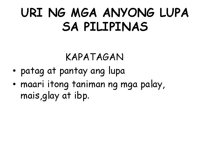 URI NG MGA ANYONG LUPA SA PILIPINAS KAPATAGAN • patag at pantay ang lupa