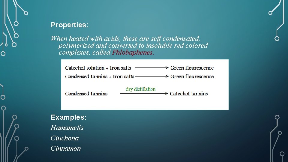 Properties: When heated with acids, these are self condensated, polymerized and converted to insoluble