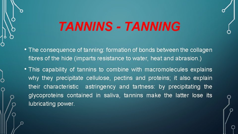 TANNINS - TANNING • The consequence of tanning: formation of bonds between the collagen