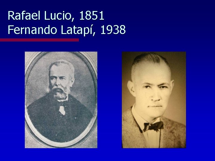 Rafael Lucio, 1851 Fernando Latapí, 1938 