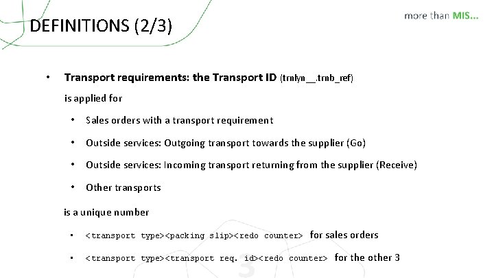 DEFINITIONS (2/3) • Transport requirements: the Transport ID (trnlyn__. trnb_ref) is applied for •