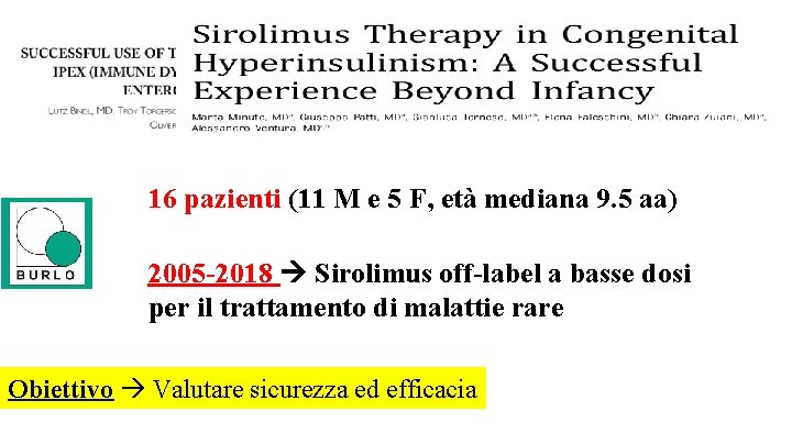 16 pazienti (11 M e 5 F, età mediana 9. 5 aa) 2005 -2018