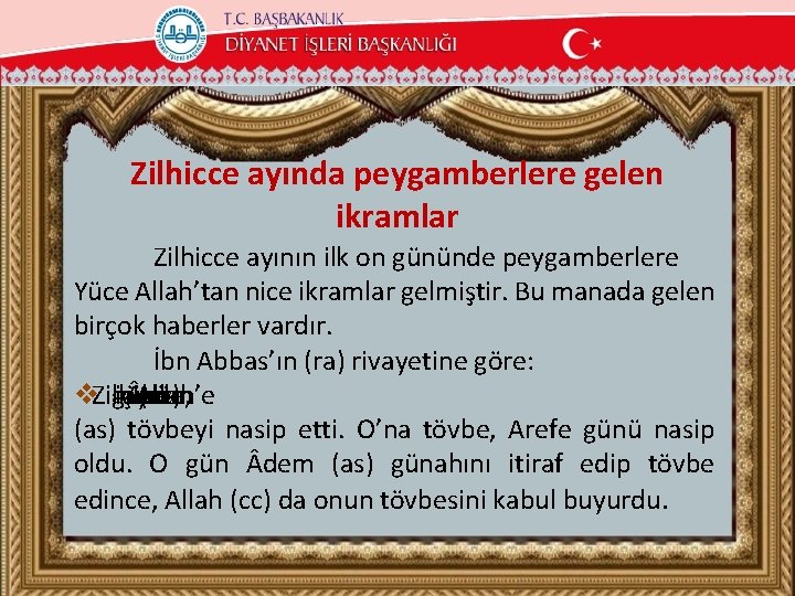 Zilhicce ayında peygamberlere gelen ikramlar Zilhicce ayının ilk on gününde peygamberlere Yüce Allah’tan nice