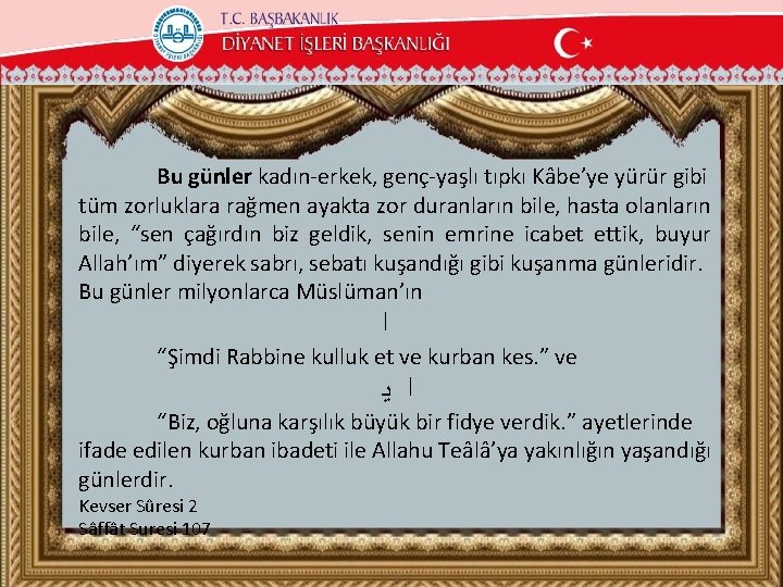 Bu günler kadın-erkek, genç-yaşlı tıpkı Kâbe’ye yürür gibi tüm zorluklara rağmen ayakta zor duranların