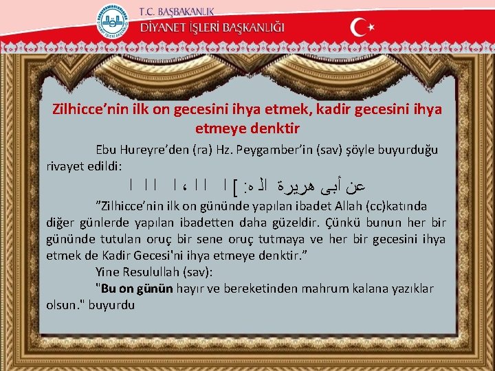 Zilhicce’nin ilk on gecesini ihya etmek, kadir gecesini ihya etmeye denktir Ebu Hureyre’den (ra)