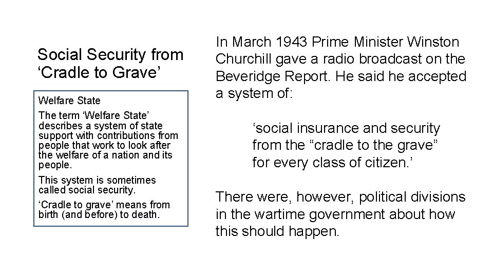 Social Security from ‘Cradle to Grave’ Welfare State The term ‘Welfare State’ describes a