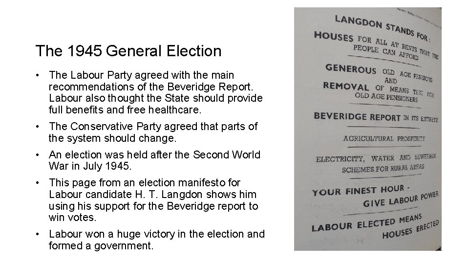 The 1945 General Election • The Labour Party agreed with the main recommendations of