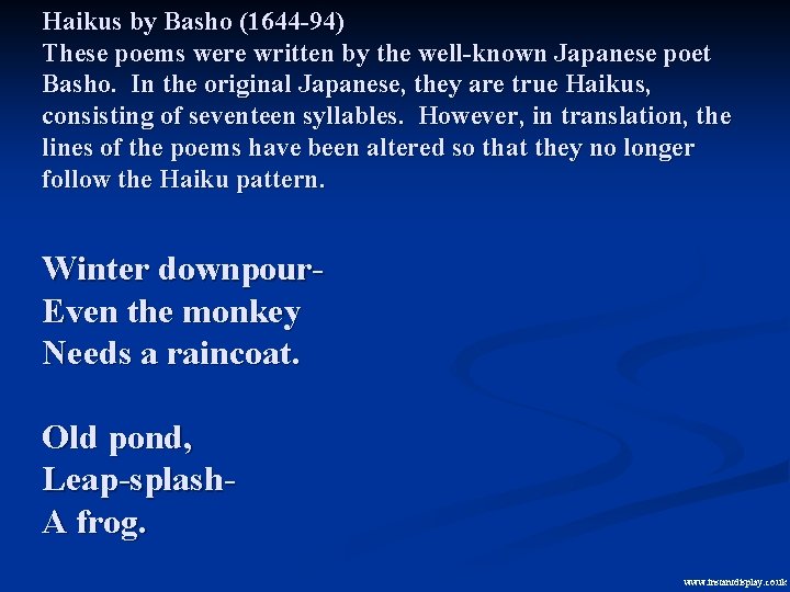Haikus by Basho (1644 -94) These poems were written by the well-known Japanese poet