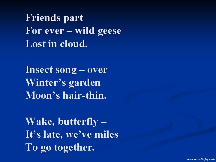 Friends part For ever – wild geese Lost in cloud. Insect song – over