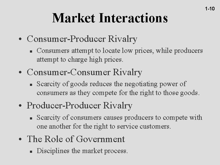 Market Interactions • Consumer-Producer Rivalry n Consumers attempt to locate low prices, while producers