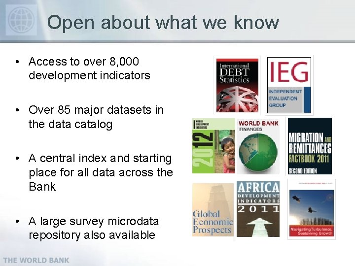 Open about what we know • Access to over 8, 000 development indicators •