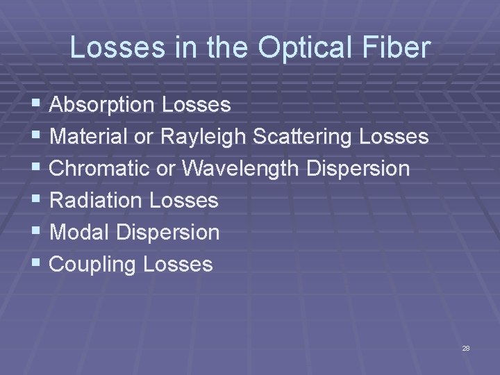 Losses in the Optical Fiber § Absorption Losses § Material or Rayleigh Scattering Losses