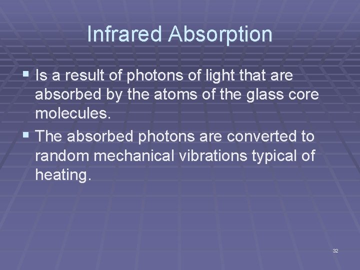 Infrared Absorption § Is a result of photons of light that are absorbed by