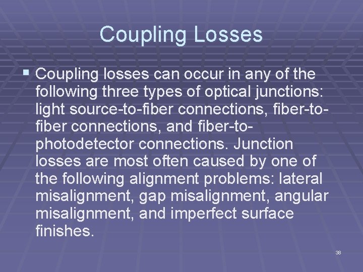 Coupling Losses § Coupling losses can occur in any of the following three types