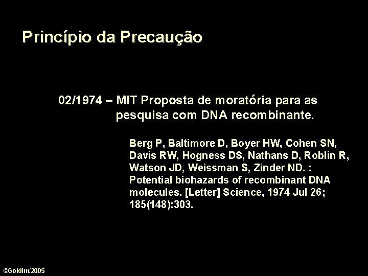 Princípio da Precaução 02/1974 – MIT Proposta de moratória para as pesquisa com DNA