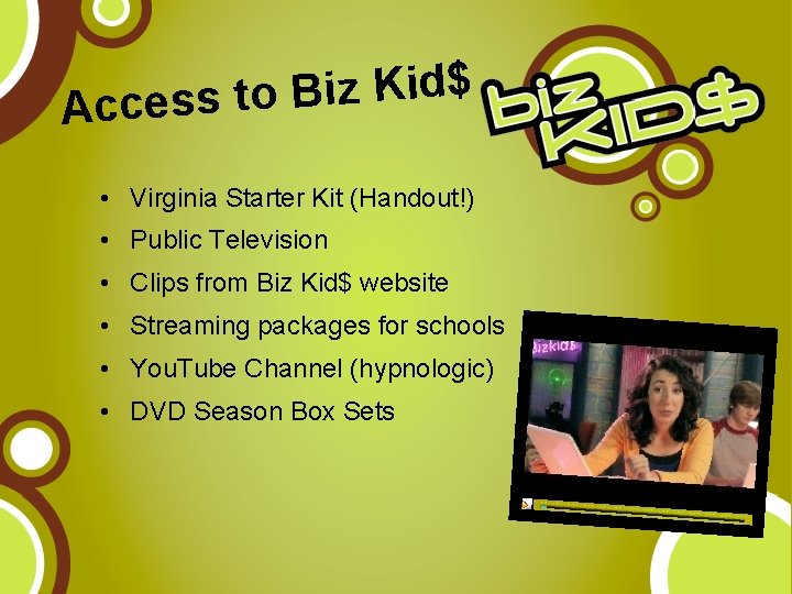 $ d i K z i B Access to • Virginia Starter Kit (Handout!)