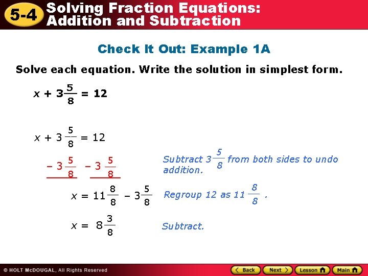 Fraction Equations: 5 -4 Solving Addition and Subtraction Check It Out: Example 1 A