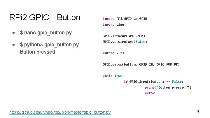 RPi 2 GPIO - Button import RPi. GPIO as GPIO import time ● $