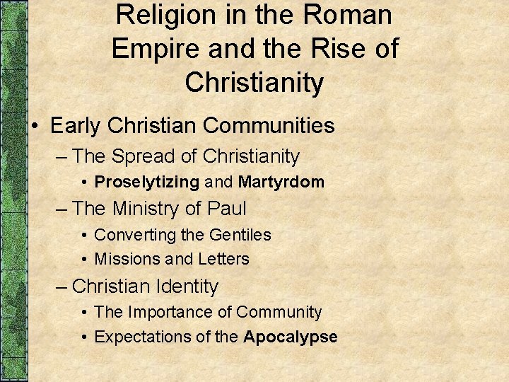 Religion in the Roman Empire and the Rise of Christianity • Early Christian Communities