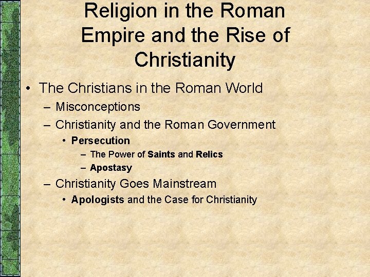 Religion in the Roman Empire and the Rise of Christianity • The Christians in