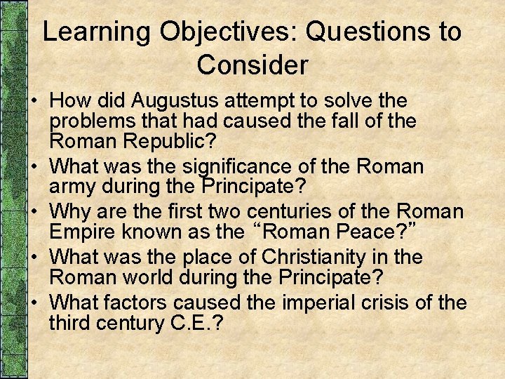Learning Objectives: Questions to Consider • How did Augustus attempt to solve the problems