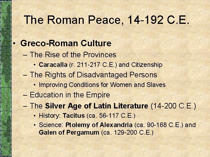 The Roman Peace, 14 -192 C. E. • Greco-Roman Culture – The Rise of