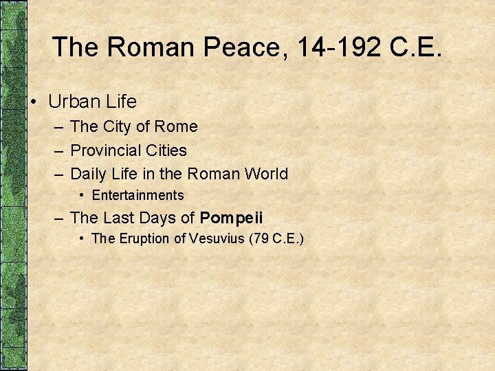 The Roman Peace, 14 -192 C. E. • Urban Life – The City of