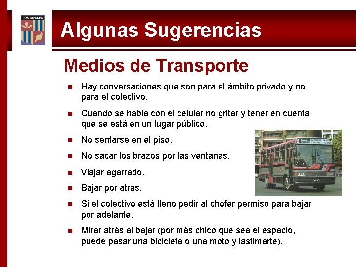 Algunas Sugerencias Medios de Transporte n Hay conversaciones que son para el ámbito privado