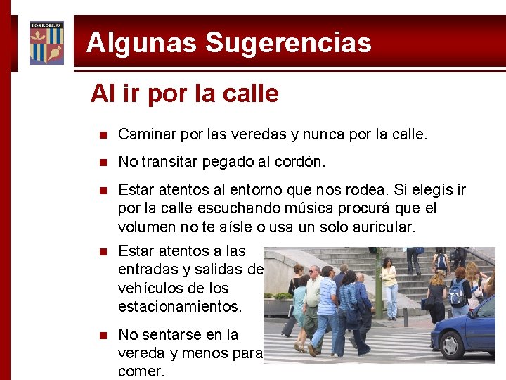 Algunas Sugerencias Al ir por la calle n Caminar por las veredas y nunca