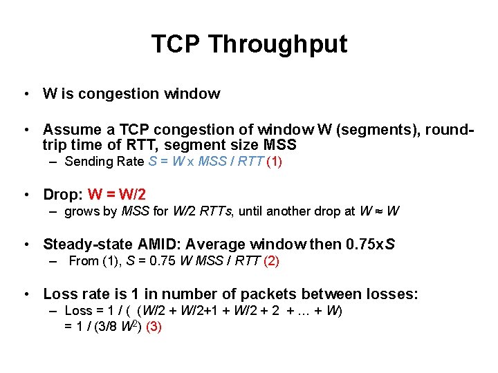 TCP Throughput • W is congestion window • Assume a TCP congestion of window