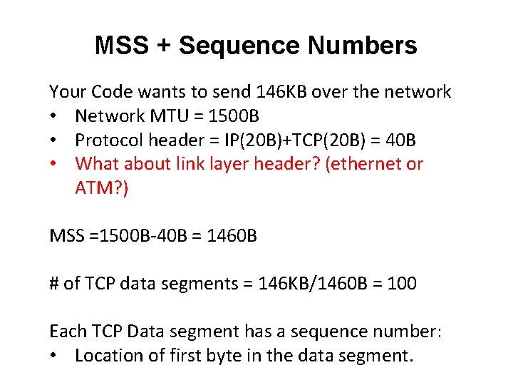 MSS + Sequence Numbers Your Code wants to send 146 KB over the network