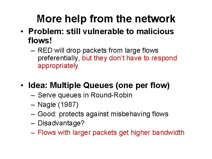 More help from the network • Problem: still vulnerable to malicious flows! – RED