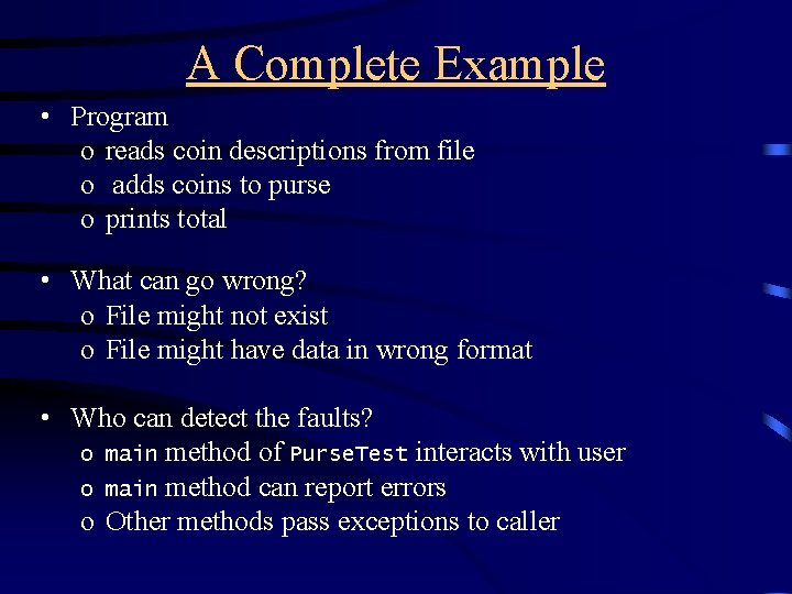 A Complete Example • Program o reads coin descriptions from file o adds coins