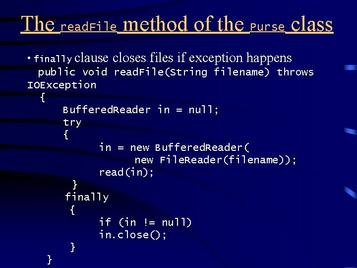 The read. File method of the Purse class • finally clause closes files if