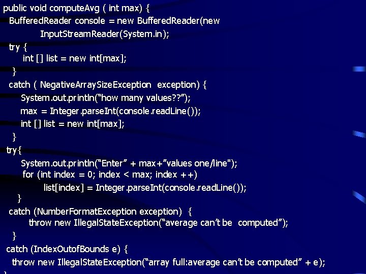public void compute. Avg ( int max) { Buffered. Reader console = new Buffered.
