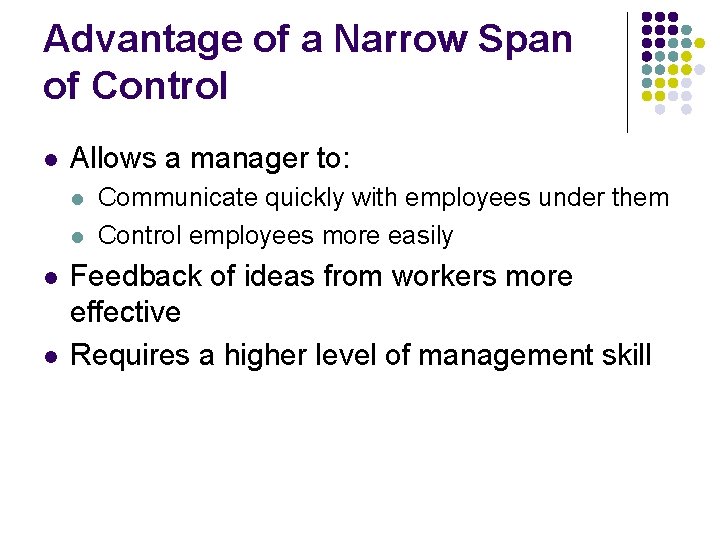 Advantage of a Narrow Span of Control l Allows a manager to: l l Advantage of a Narrow Span of Control l Allows a manager to: l l