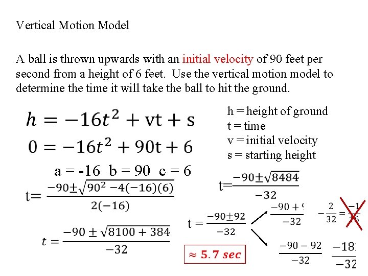 Vertical Motion Model A ball is thrown upwards with an initial velocity of 90