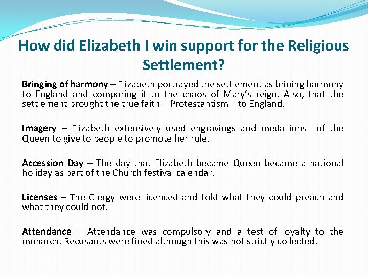 How did Elizabeth I win support for the Religious Settlement? Bringing of harmony –