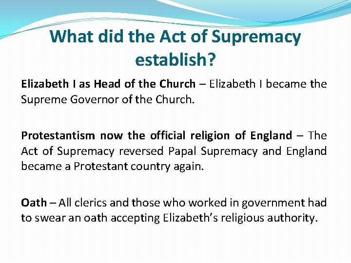 What did the Act of Supremacy establish? Elizabeth I as Head of the Church