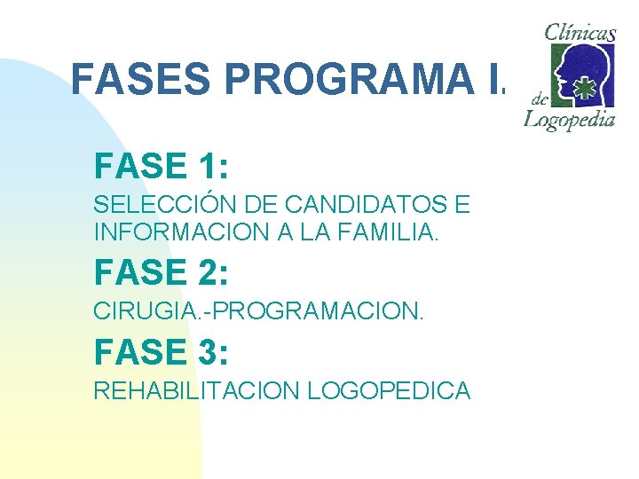 FASES PROGRAMA I. C FASE 1: SELECCIÓN DE CANDIDATOS E INFORMACION A LA FAMILIA.