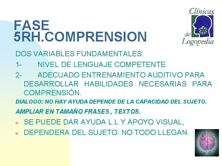 FASE 5 RH. COMPRENSION DOS VARIABLES FUNDAMENTALES: 1 NIVEL DE LENGUAJE COMPETENTE 2 ADECUADO